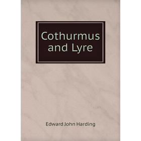 

Книга Cothurmus and Lyre