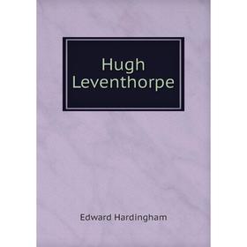 

Книга Hugh Leventhorpe