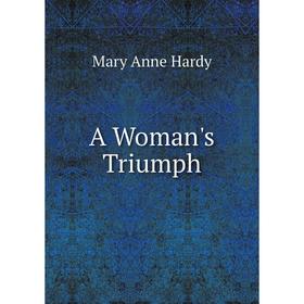 

Книга A Woman's Triumph