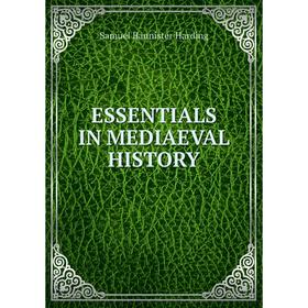 

Книга ESSENTIALS IN MEDIAEVAL HISTORY