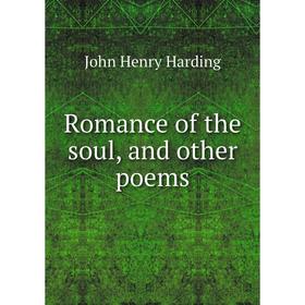 

Книга Romance of the soul, and other poems