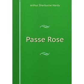 

Книга Passe Rose