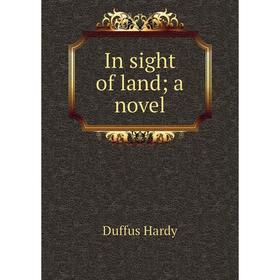

Книга In sight of land; a novel