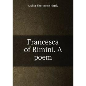

Книга Francesca of Rimini. A poem