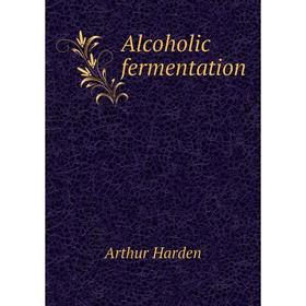 

Книга Alcoholic fermentation