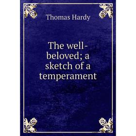 

Книга The well-beloved; a sketch of a temperament
