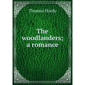 

Книга The woodlanders; a romance