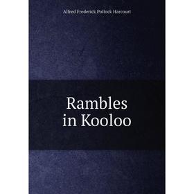 

Книга Rambles in Kooloo