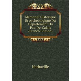 

Книга Mémorial Historique Et Archéologique Du Département Du Pas-De-Calais