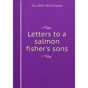 

Книга Letters to a salmon fisher's sons