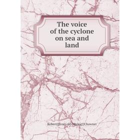 

Книга The voice of the cyclone on sea and land