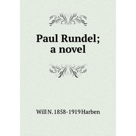 

Книга Paul Rundel; a novel