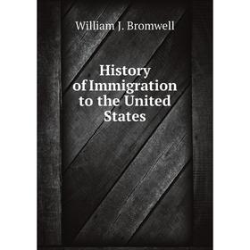

Книга History of Immigration to the United States