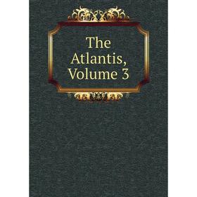 

Книга The Atlantis, Volume 3