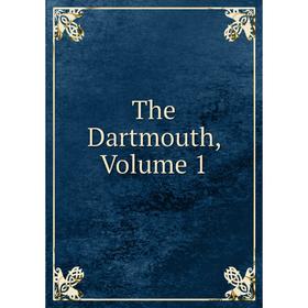 

Книга The Dartmouth, Volume 1