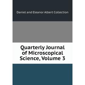 

Книга Quarterly Journal of Microscopical Science, Volume 3