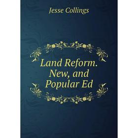 

Книга Land Reform New, and Popular Ed