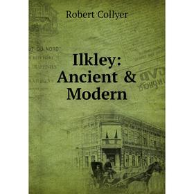 

Книга Ilkley: Ancient & Modern