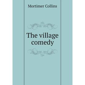 

Книга The village comedy