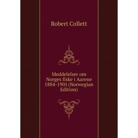 

Книга Meddelelser om Norges fiske i Aarene 1884-1901 (Norwegian Edition)