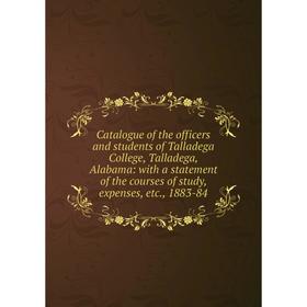

Книга Catalogue of the officers and students of Talladega College, Talladega, Alabama