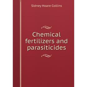 

Книга Chemical fertilizers and parasiticides