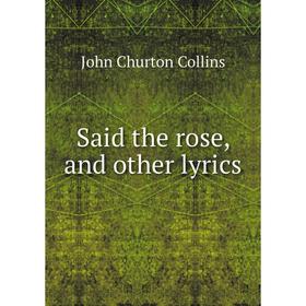 

Книга Said the rose, and other lyrics