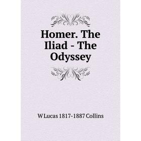 

Книга Homer. The Iliad - The Odyssey