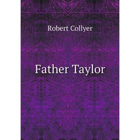 

Книга Father Taylor