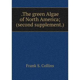 

Книга .The green Algae of North America; (second supplement.)