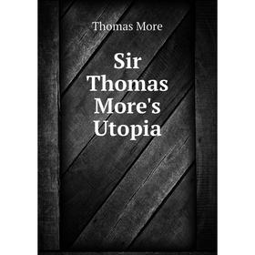 

Книга Sir Thomas More's Utopia