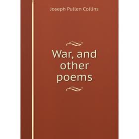 

Книга War, and other poems