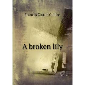 

Книга A broken lily