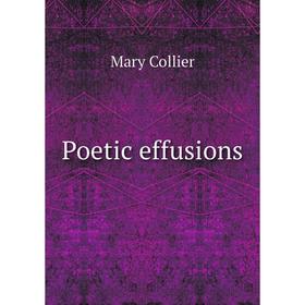

Книга Poetic effusions