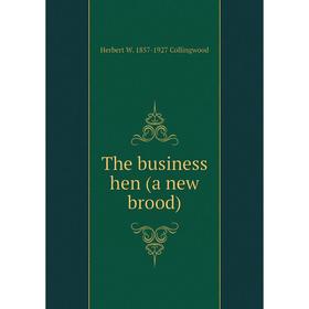 

Книга The business hen (a new brood)
