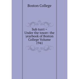 

Книга Sub turri = Under the tower: the yearbook of Boston College Volume 1941