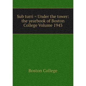 

Книга Sub turri = Under the tower: the yearbook of Boston College Volume 1943
