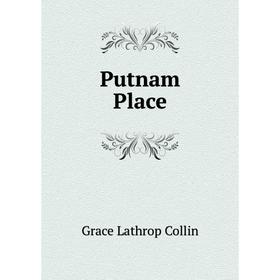 

Книга Putnam Place