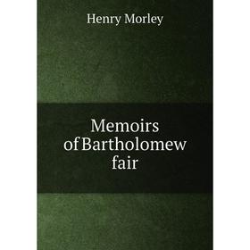 

Книга Memoirs of Bartholomew fair