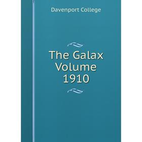 

Книга The Galax Volume 1910