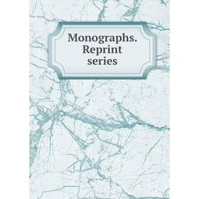 

Книга Monographs Reprint series