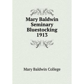 

Книга Mary Baldwin Seminary Bluestocking 1913