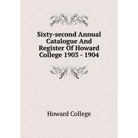 

Книга Sixty-second Annual Catalogue And Register Of Howard College 1903 - 1904