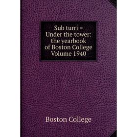 

Книга Sub turri = Under the tower: the yearbook of Boston College Volume 1940