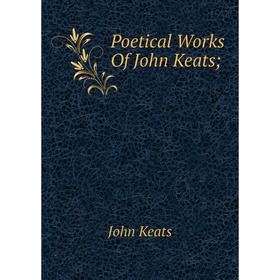 

Книга Poetical Works Of John Keats