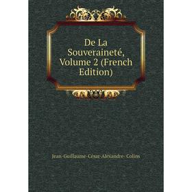 

Книга De La Souveraineté, Volume 2 (French Edition)
