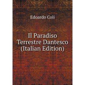 

Книга Il Paradiso Terrestre Dantesco (Italian Edition)