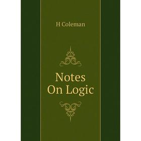 

Книга Notes On Logic