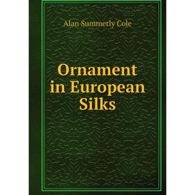 

Книга Ornament in European Silks