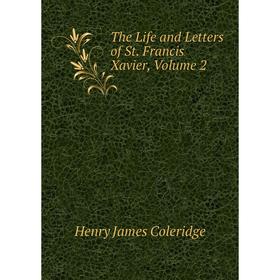 

Книга The Life and Letters of St. Francis Xavier, Volume 2
